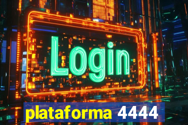 plataforma 4444